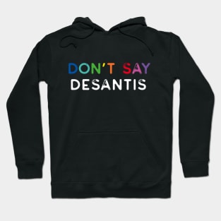 Don't Say Desantis, Florida Don't Say Gay Politics Liberal Distressed Hoodie